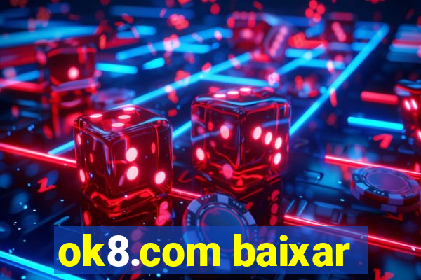 ok8.com baixar